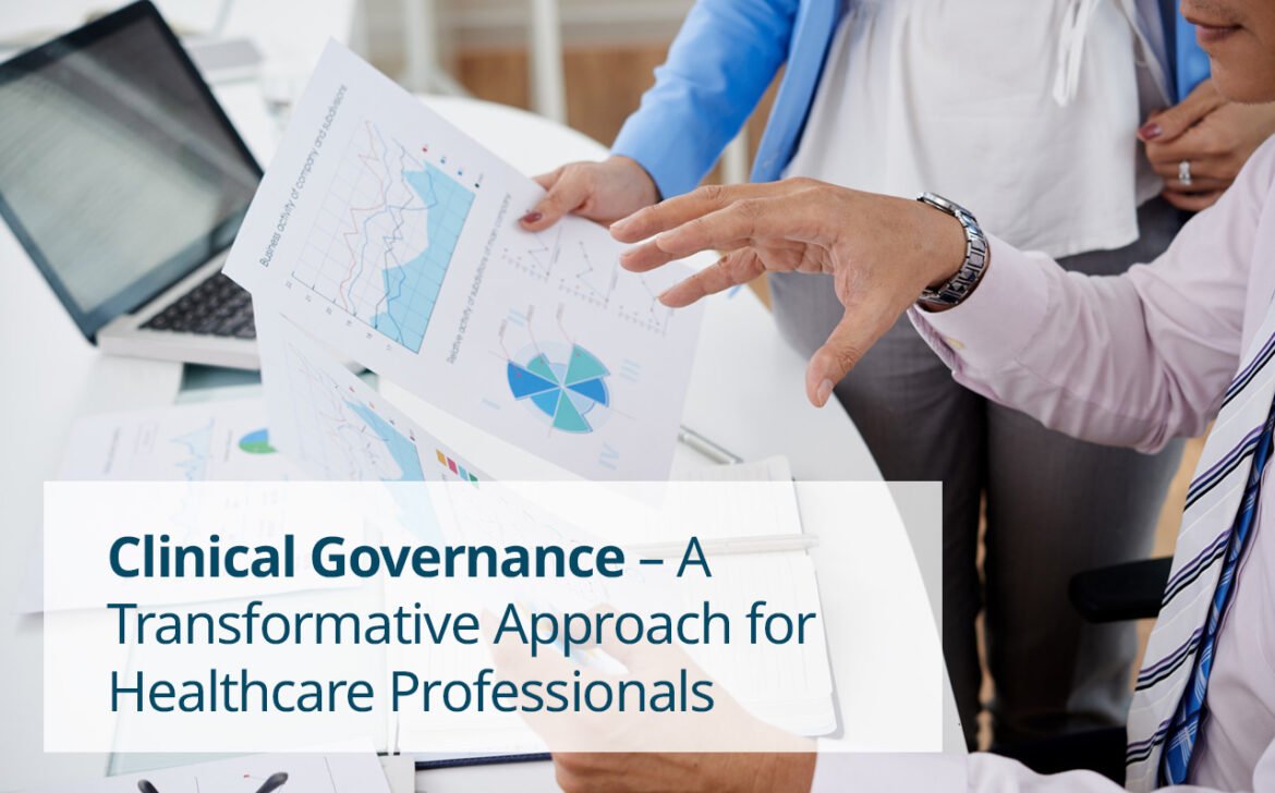 Clinical Governance – A Transformative Approach for Healthcare Professionals
