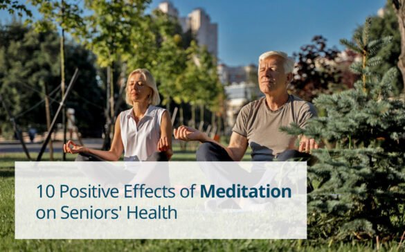 10 Positive Effects of Meditation on Seniors' Health