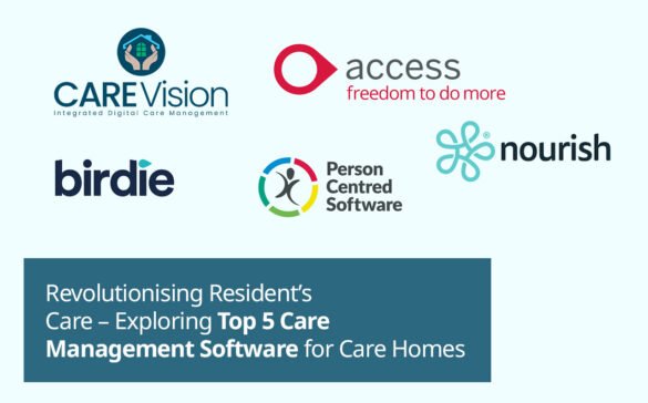Revolutionising Resident’s Care Exploring Top 5 Care Management Software for Care Homes